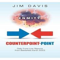 Jim Davis Counterpoint-Point: Daily Front-Line Reports from Battlefield