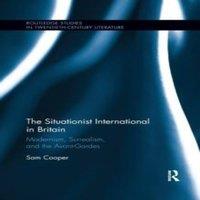 Sam Cooper The Situationist International in Britain: Modernism, Surrealism