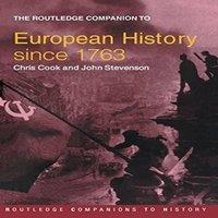 Chris Cook The Routledge Companion to Modern European History since 1763