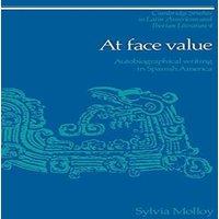 Sylvia Molloy At Face Value: Autobiographical Writing in Spanish America