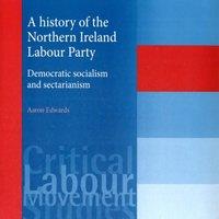 Aaron Edwards A history of the Northern Ireland Labour Party : Democratic