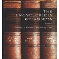 Anonymous The Encyclopedia Britannica: A Dictionary of Arts, Sciences