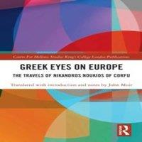 John Muir Greek Eyes on Europe: The Travels of Nikandros Noukios of Corfu