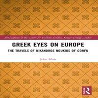 John Muir Greek Eyes on Europe: The Travels of Nikandros Noukios of Corfu