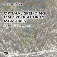 Tara Kissoon Optimal Spending on Cybersecurity Measures: AI & Governance