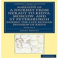 James Abbott Narrative of a Journey from Heraut to Khiva, Moscow, & St