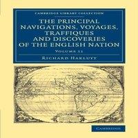 Richard Hakluyt The Principal Navigations Voyages Traffiques & Discoveries of