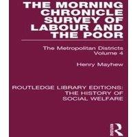 Henry Mayhew The Morning Chronicle Survey of Labour & the Poor: The