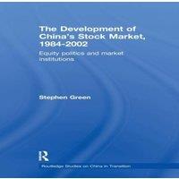 Stephen Green The Development of China's Stockmarket, 1984-2002: Equity Politics