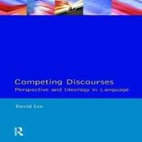David Lee Competing Discourses: Perspective & Ideology in Language