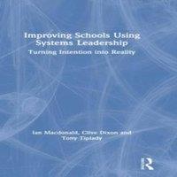 Ian MacDonald Improving Schools Using Systems Leadership: Turning Intention into in White
