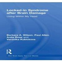 Barbara Wilson Locked-in Syndrome after Brain Damage: Living within my head