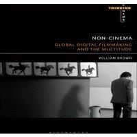 William Brown Non-Cinema: Global Digital Film-making & the Multitude Paperback