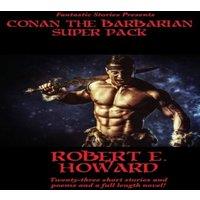 Robert E. Howard Fantastic Stories Presents: Conan The Barbarian Super Pack