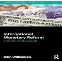 John Williamson International Monetary Reform: A Specific Set of Proposals