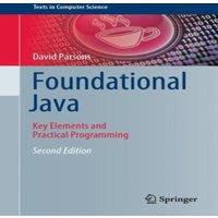 David Parsons Foundational Java : Key Elements & Practical Programming in White