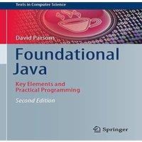 David Parsons Foundational Java : Key Elements & Practical Programming