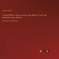 Jules Verne Vingt Mille Lieues Sous Les Mers; Tour du Monde Sous Marin:en gros