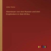 Jules Verne Abenteuer von drei Russen und drei Englandern in Sud-Afrika in White