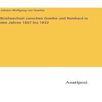 Johann Wolfgang von Goethe Briefwechsel zwischen Goethe und Reinhard in den Jahren 1807 bis in White