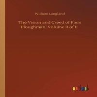 William Langland The Vision & Creed of Piers Ploughman, Volume II of II Paperback in White