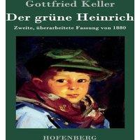 Gottfried Keller Der grune Heinrich:Zweite, uberarbeitete Fassung von 1880