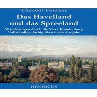 Theodor Fontane Das Havelland und das Spreeland:Wanderungen durch die Mark