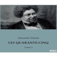 Alexandre Dumas LES QUARANTE-CINQ:Conflits et intrigues dans la Flandre du XVIe in White