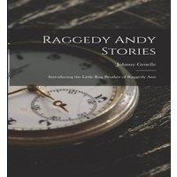 Johnny Gruelle Raggedy Andy Stories: Introducing the Little Rag Brother of