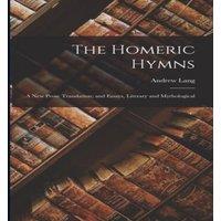 Andrew Lang The Homeric Hymns: A New Prose Translation; & Essays, Literary