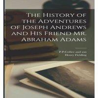 Henry Fielding The History of the Adventures of Joseph Andrews & his Friend Mr