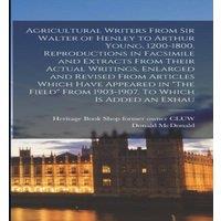 Donald McDonald Agricultural Writers From Sir Walter of Henley to Arthur Young