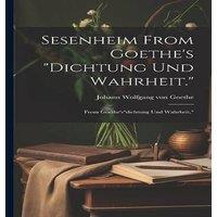 Johann Wolfgang von Goethe Sesenheim From Goethe's Dichtung und Wahrheit.: From