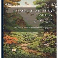 Randolph Caldecott Some of Aesop's Fables: With Modern Instances Shewn in Designs by