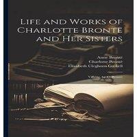 Elizabeth Cleghorn Gaskell Life & Works of Charlotte Bronte & Her Sisters: Villette, by