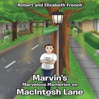 Robert French Marvin's Marvelous Memories on MacIntosh Lane Paperback Book