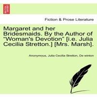 Anonymous Margaret & her Bridesmaids. By the Author of Woman's Devotion