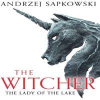 Andrzej Sapkowski The Lady of the Lake : Witcher 5 - Now a major Netflix show