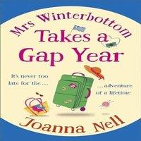 Joanna Nell Mrs Winterbottom Takes a Gap Year : An absolutely hilarious and