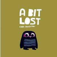 Chris Haughton A Bit Lost : The internationally bestselling classic featuring a