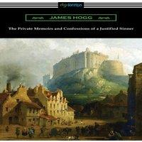 James Hogg The Private Memoirs & Confessions of a Justified Sinner