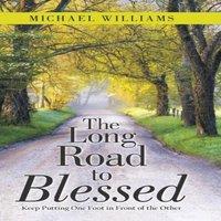 Michael Williams The Long Road to Blessed: Keep Putting One Foot in Front of the