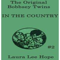 Laura Lee Hope The Bobbsey Twins in the Country: A Children's Adventure Hardcover