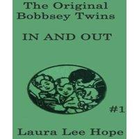 Laura Lee Hope The Bobbsey Twins In & Out: A Classic Adventure with the Beloved