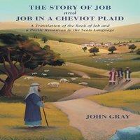 John Gray The Story of Job & Job in a Cheviot Plaid: A Translation of the