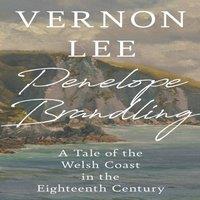 Vernon Lee Penelope Brandling: A Tale of the Welsh Coast in the Eighteenth