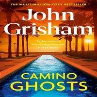 John Grisham Camino Ghosts : The spine-tingling crime thriller from the number