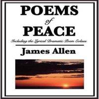 James Allen Poems of Peace: Including the Lyrical Dramatic Poem Eolaus