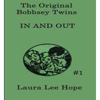 Laura Lee Hope The Bobbsey Twins In & Out: A Classic Adventure with the Beloved