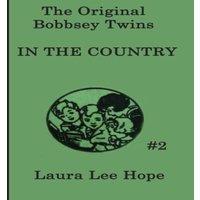 Laura Lee Hope The Bobbsey Twins in the Country: A Children's Adventure Paperback